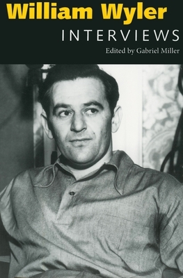William Wyler: Interviews by 