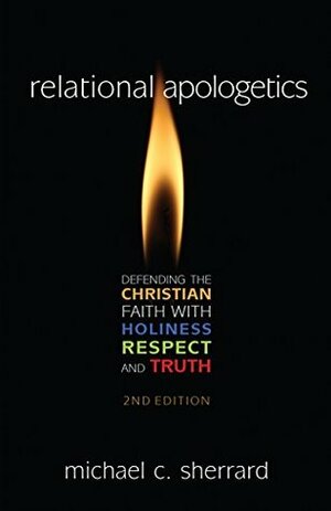 Relational Apologetics by Michael Sherrard