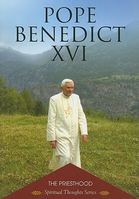 The Priesthood by Pope Benedict XVI