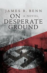 On Desperate Ground by James R. Benn