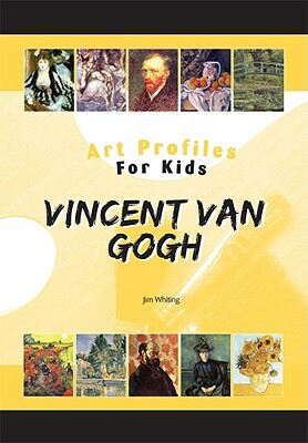 Vincent Van Gogh by Jim Whiting