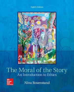 The Moral of the Story: An Introduction to Ethics by Nina Rosenstand