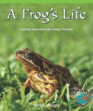 A Frog's Life: Learning Sequential Order Using a Timeline by Patricia J. Murphy