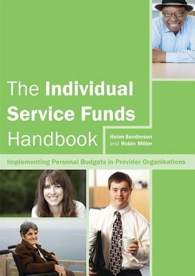 The Individual Service Funds Handbook: Implementing Personal Budgets in Provider Organisations by Helen Sanderson, Robin Miller