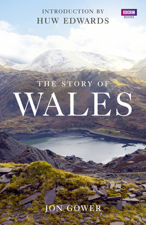 The Story of Wales by Huw Edwards, Jon Gower