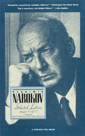 Selected Letters, 1940-1977 by Dmitri Nabokov, Vladimir Nabokov, Matthew J. Bruccoli