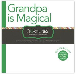 Grandpa Is Magical: Illustrate Your Own Story by M. H. Clark