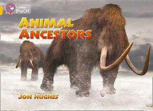 Animal Ancestors: Band 09/Gold by Jon Hughes