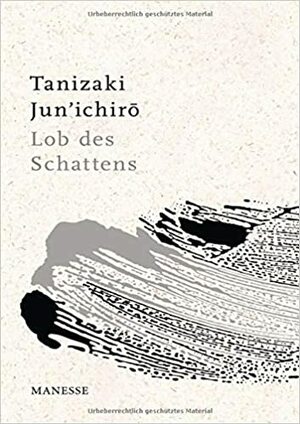 Lob des Schattens: Entwurf einer japanischen Ästhetik by Eduard Klopfenstein, Jun'ichirō Tanizaki