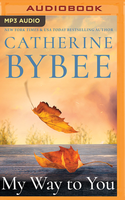 My Way to You by Catherine Bybee