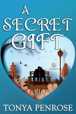 A Secret Gift by Tonya Penrose