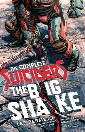 The Complete Suiciders: The Big Shake by Lee Bermejo