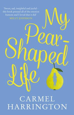 My Pear-Shaped Life by Carmel Harrington