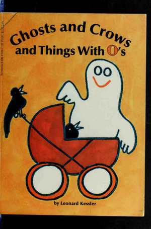 Ghosts and Crows and Things with O's by Leonard Kessler