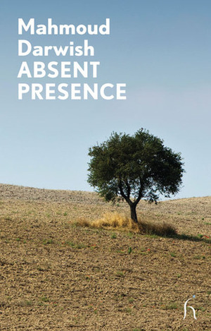 Absent Presence by Mahmoud Darwish, Mohammad Shaheen