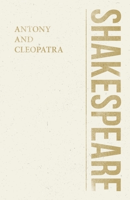 Antony and Cleopatra by William Shakespeare