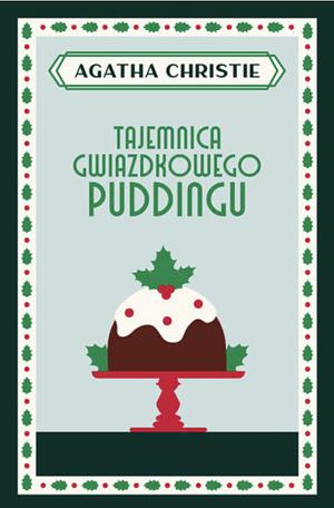 Tajemnica gwiazdkowego puddingu by Agatha Christie