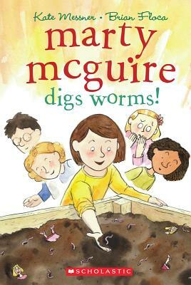 Marty McGuire Digs Worms! by Kate Messner