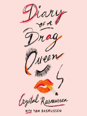 Diary of a Drag Queen by Crystal Rasmussen