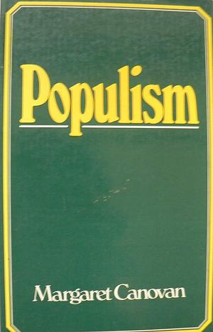 Populism by Margaret Canovan