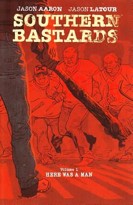 Southern Bastards, Volume 1: Here Was a Man by Jason Aaron