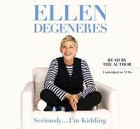 Seriously I'm Kidding by Ellen DeGeneres