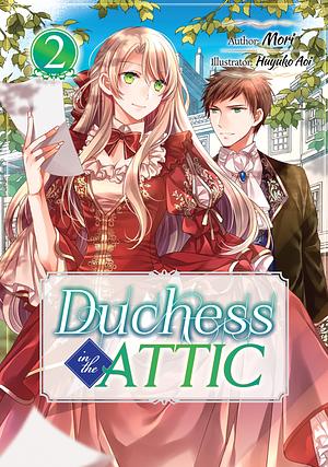 Duchess in the Attic: Volume 2 by Mori