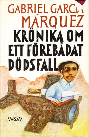 Krönika om ett förebådat dödsfall by Gabriel García Márquez