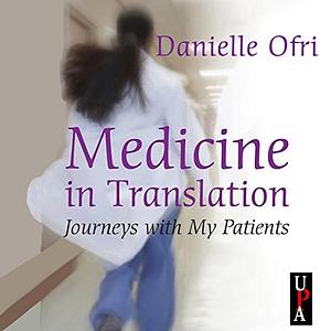 Medicine in Translation: Journeys with My Patients by Danielle Ofri