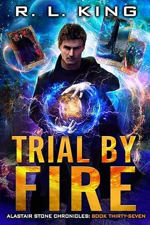 Trial by Fire by R.L. King, R.L. King