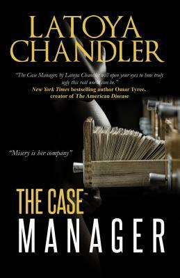 The Case Manager: Shattered Lives Series by Latoya Chandler