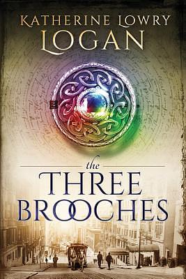 The Three Brooches by Katherine Lowry Logan