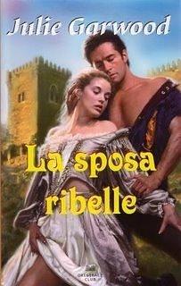 La sposa ribelle by Julie Garwood, Julie Garwood