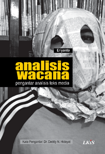 Analisis Wacana: Pengantar Analisis Teks Media by Eriyanto