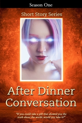 After Dinner Conversation - Season One: After Dinner Conversation Short Story Series by Ana Carolina Pereira, A. Katherine Black, André Lopes