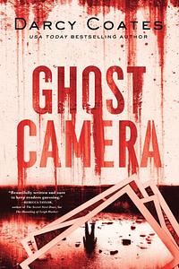 Ghost Camera by Darcy Coates