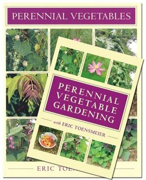 Perennial Vegetables & Perennial Vegetable Gardening with Eric Toensmeier (Book & DVD Bundle) by Elayne Sears, Eric Toensmeier