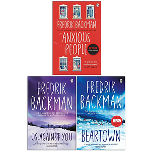 Fredrik Backman 3 Books Collection Set (Beartown, Us Against You, Anxious People) by Fredrik Backman