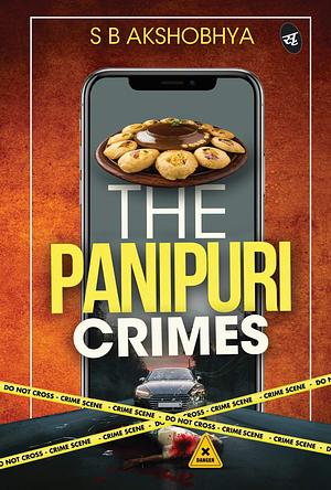The Panipuri Crimes by S.B. Akshobhya, S.B. Akshobhya