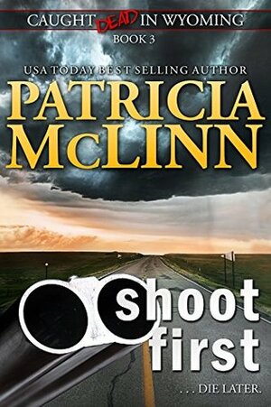 Shoot First by Patricia McLinn