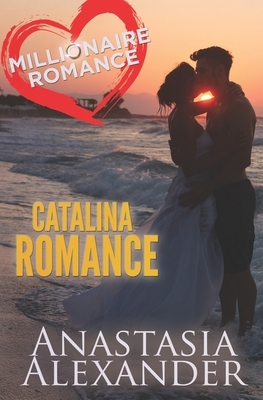 Catalina Romance by Anastasia Alexander