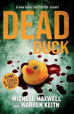 Dead Duck by Micheal Maxwell, Warren Keith