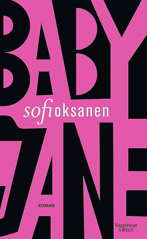 Baby Jane: Roman by Sofi Oksanen