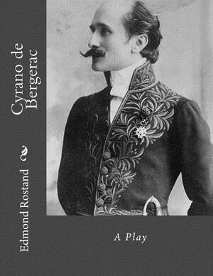 Cyrano de Bergerac by Edmond Rostand