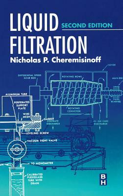 Liquid Filtration by Nicholas P. Cheremisinoff