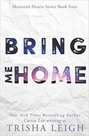 Bring Me Home: A Young Adult Coming of Age Romance by Cassia Leo, Trisha Leigh