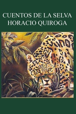 Horacio Quiroga - Cuentos de la Selva by Horacio Quiroga