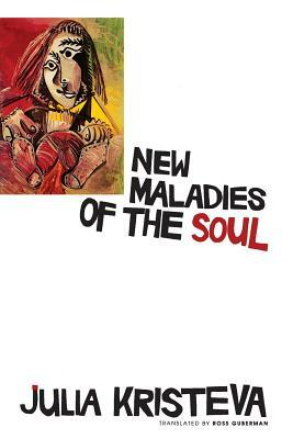 New Maladies of the Soul by Julia Kristeva