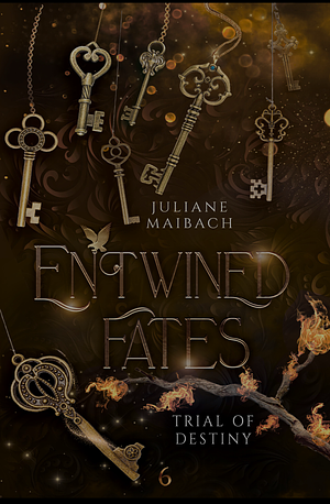 Entwined Fates: Trial of Destiny by Juliane Maibach