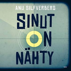 Sinut on nähty by Anu Silfverberg